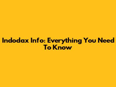 Indodax Info: Everything You Need To Know