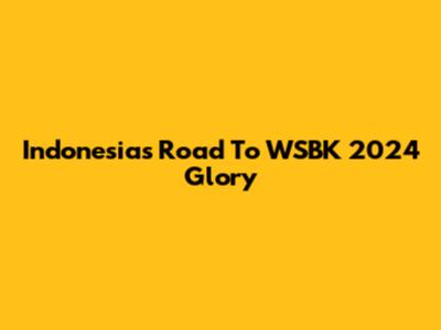 Indonesia's Road To WSBK 2024 Glory