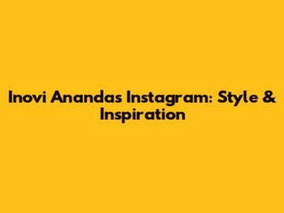 Inovi Ananda's Instagram: Style & Inspiration