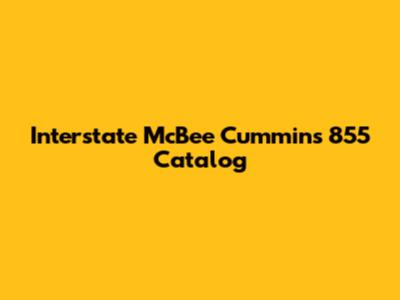Interstate McBee Cummins 855 Catalog