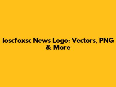 Ioscfoxsc News Logo: Vectors, PNG & More
