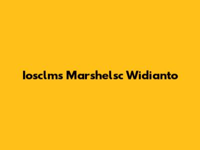 Iosclms Marshelsc Widianto