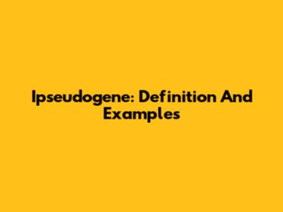 Ipseudogene: Definition And Examples