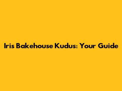 Iris Bakehouse Kudus: Your Guide