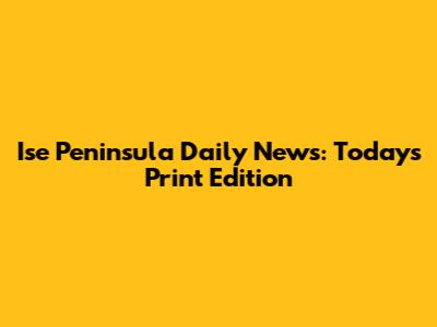 Ise Peninsula Daily News: Today's Print Edition