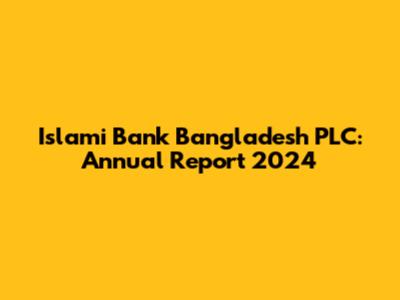 Islami Bank Bangladesh PLC: Annual Report 2024
