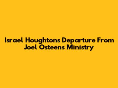 Israel Houghton's Departure From Joel Osteen's Ministry