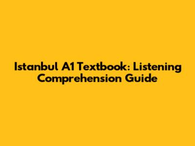 Istanbul A1 Textbook: Listening Comprehension Guide