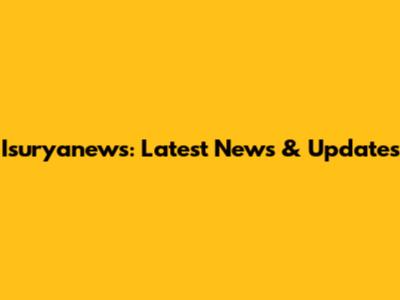 Isuryanews: Latest News & Updates