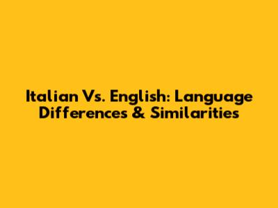 Italian Vs. English: Language Differences & Similarities