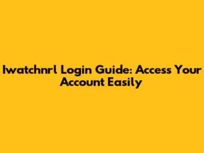 Iwatchnrl Login Guide: Access Your Account Easily