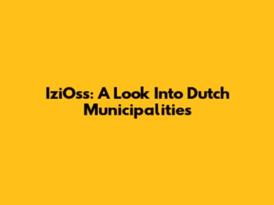 IziOss: A Look Into Dutch Municipalities
