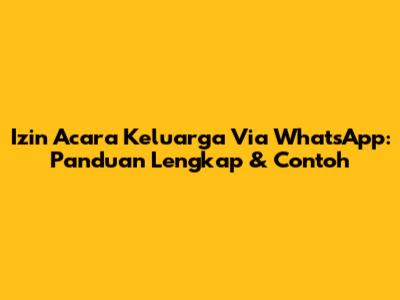 Izin Acara Keluarga Via WhatsApp: Panduan Lengkap & Contoh