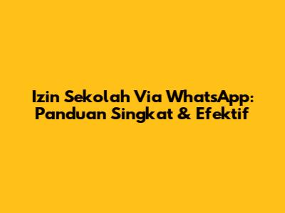 Izin Sekolah Via WhatsApp: Panduan Singkat & Efektif