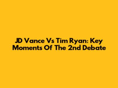 JD Vance Vs Tim Ryan: Key Moments Of The 2nd Debate