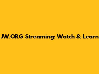 JW.ORG Streaming: Watch & Learn