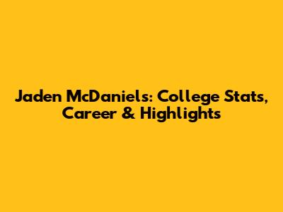 Jaden McDaniels: College Stats, Career & Highlights