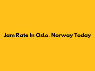 Jam Rate In Oslo, Norway Today