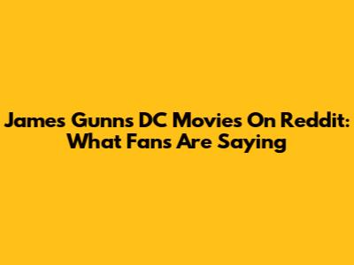 James Gunn's DC Movies On Reddit: What Fans Are Saying