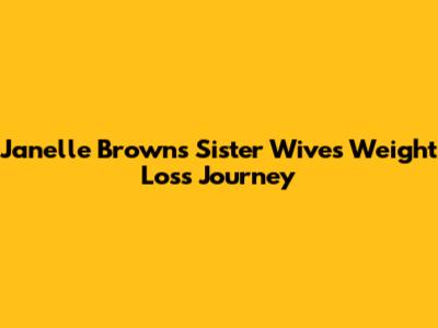 Janelle Brown's Sister Wives Weight Loss Journey