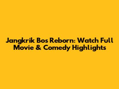 Jangkrik Bos Reborn: Watch Full Movie & Comedy Highlights