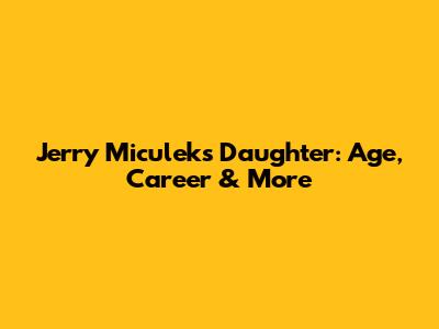 Jerry Miculek's Daughter: Age, Career & More