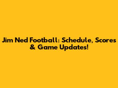 Jim Ned Football: Schedule, Scores & Game Updates!