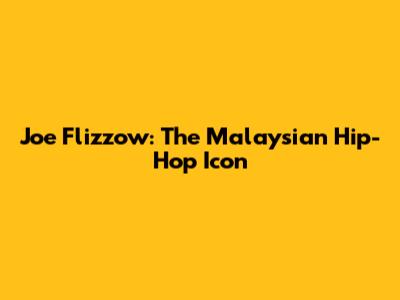 Joe Flizzow: The Malaysian Hip-Hop Icon