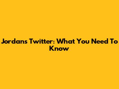 Jordan's Twitter: What You Need To Know