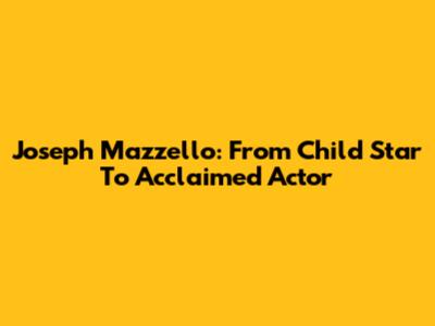 Joseph Mazzello: From Child Star To Acclaimed Actor