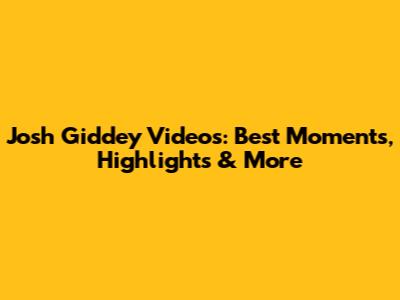 Josh Giddey Videos: Best Moments, Highlights & More