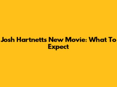 Josh Hartnett's New Movie: What To Expect