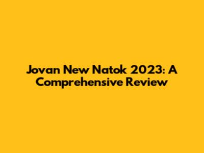 Jovan New Natok 2023: A Comprehensive Review