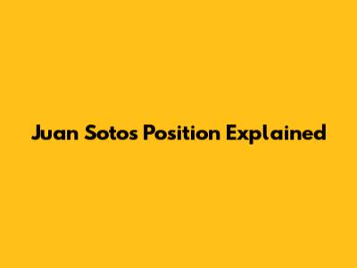 Juan Soto's Position Explained