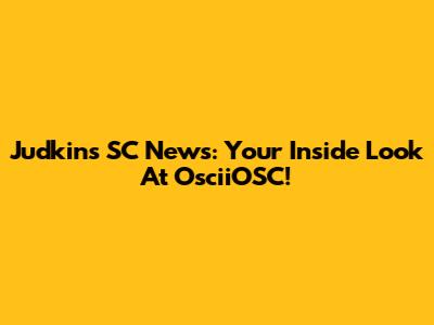 Judkins SC News: Your Inside Look At OsciiOSC!
