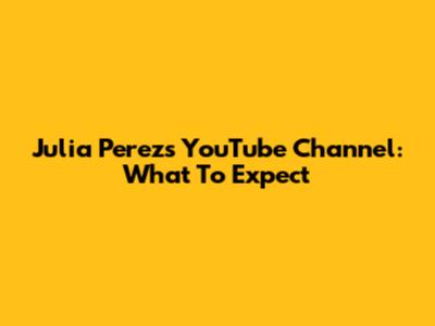 Julia Perez's YouTube Channel: What To Expect