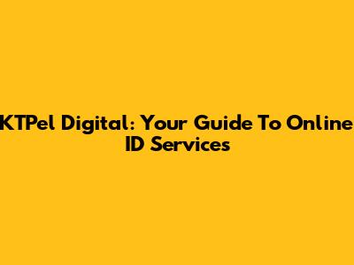 KTPel Digital: Your Guide To Online ID Services