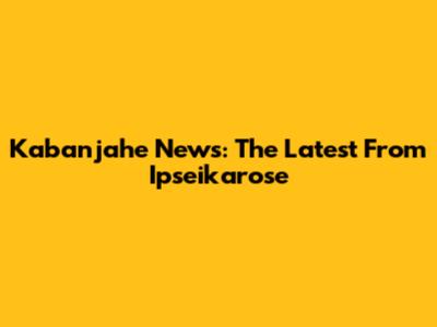 Kabanjahe News: The Latest From Ipseikarose