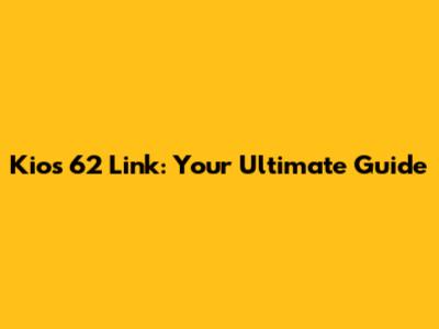 Kios 62 Link: Your Ultimate Guide