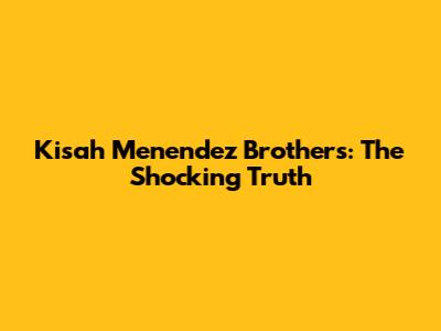 Kisah Menendez Brothers: The Shocking Truth
