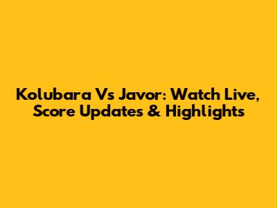 Kolubara Vs Javor: Watch Live, Score Updates & Highlights