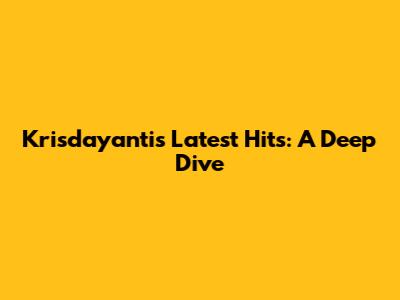 Krisdayanti's Latest Hits: A Deep Dive