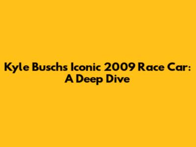 Kyle Busch's Iconic 2009 Race Car: A Deep Dive