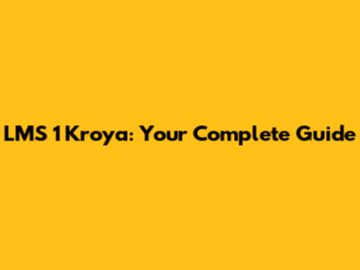 LMS 1 Kroya: Your Complete Guide