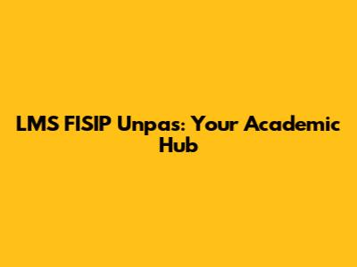 LMS FISIP Unpas: Your Academic Hub
