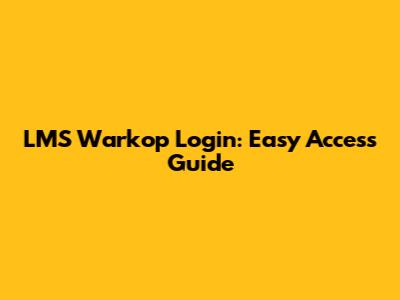 LMS Warkop Login: Easy Access Guide