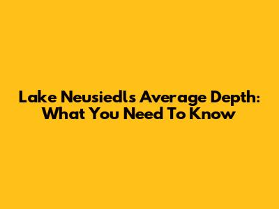 Lake Neusiedl's Average Depth: What You Need To Know