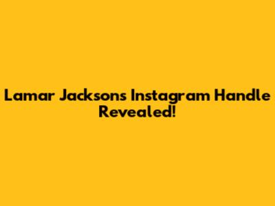 Lamar Jackson's Instagram Handle Revealed!