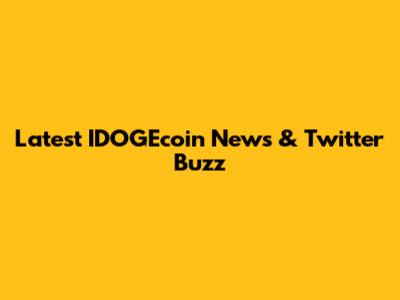 Latest IDOGEcoin News & Twitter Buzz