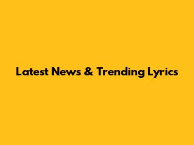 Latest News & Trending Lyrics